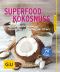 [GU 01] • Superfood Kokosnuss · Mit der Kraft der Ketone Nerven, Immunsystem und Stoffwechsel stärken